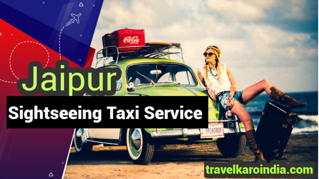 Jaipur sightseeing Taxi Service