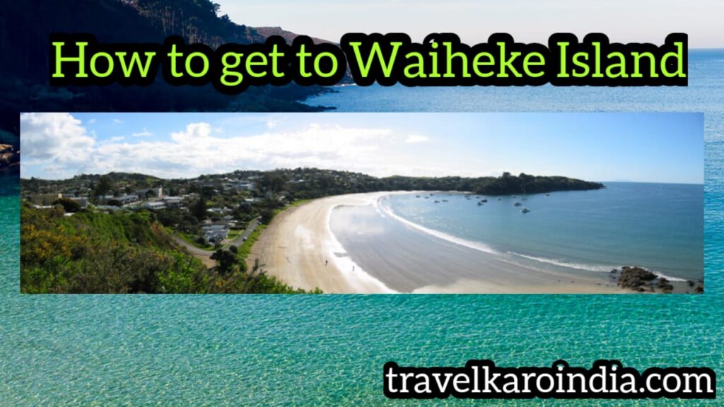 How to get to Waiheke Island